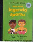 Mogę zostać legendą sportu : Pele. Muhammad Ali / Maria Isabel Sanchez Vegara, ilustracje: Camila Rosa, Brosmind