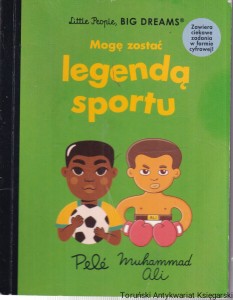 Mogę zostać legendą sportu : Pele. Muhammad Ali / Maria Isabel Sanchez Vegara, ilustracje: Camila Rosa, Brosmind