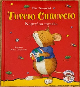 Tupcio Chrupcio Kapryśna myszka / Eliza Piotrowska (1)