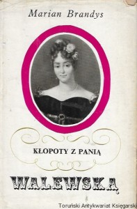 Kłopoty z panią Walewską  / Marian Brandys   