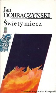 Święty miecz / Jan Dobraczyński