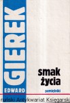 Smak życia : Pamiętniki / Edward Gierek 