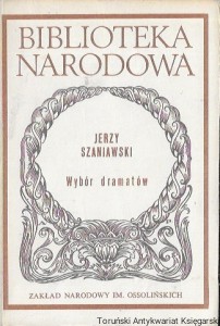 Wybór dramatów : Biblioteka Narodowa Nr 263, Seria I  / Jerzy Szaniawski   