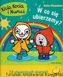 Kicia Kocia i Nunuś : W co się ubierzemy? / Anita Głowińska [podklejona taśmą na stronie 4]