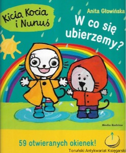 Kicia Kocia i Nunuś : W co się ubierzemy? / Anita Głowińska [podklejona taśmą na stronie 4]