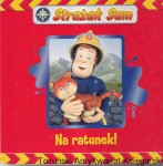 Strażak Sam : na ratunek! / D. Gingell, D. Jones (base on an original idea by), R. M. J. Lee (characters created by)