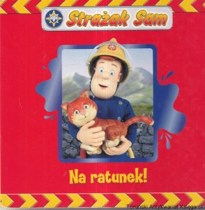 Strażak Sam : na ratunek! / D. Gingell, D. Jones (base on an original idea by), R. M. J. Lee (characters created by)