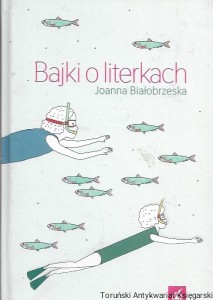 Bajki o literkach  / Joanna Białobrzeska  