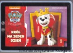 Paw Patrol Psi patrol : Król na jeden dzień / Mary Hillworth, M. J. Illustrations