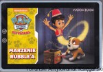 Paw Patrol Psi patrol : Marzenie Rubble'a / Kristen L. Depken, Harry Moore