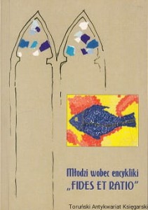 Młodzi wobec encykliki "Fides et ratio" / Marian Grabowski (red.)