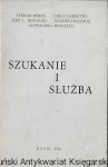 Szukanie i służba  / Teresie Bosco, Carlo Carretto, Jose L. Descalzo, Jacques Leclercq, Alessandro Pronzato  