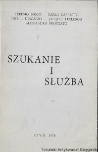 Szukanie i służba  / Teresie Bosco, Carlo Carretto, Jose L. Descalzo, Jacques Leclercq, Alessandro Pronzato  