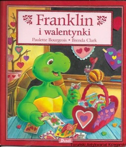 Franklin i walentynki  / Paulette Bourgeois, Brenda Clark 