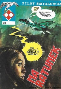 Na ratunek : Pilot śmigłowca nr 1 / Praca zbiorowa 