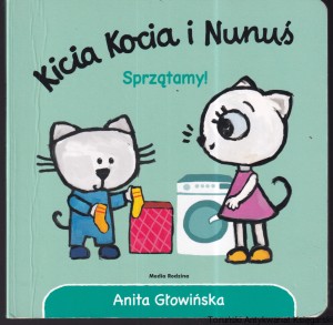 Kicia Kocia i Nunuś. Sprzątamy / Anita Głowińska