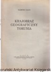 Krajobraz geograficzny Torunia : odbitka z pracy zbiorowej z okazji 700-lecia miasta "Dzieje Torunia" / Rajmund Galon