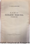 Zarys dziejów Torunia po roku 1815 : odbitka z pracy zbiorowej z okazji 700-lecia miasta "Dzieje Torunia" / Alfons Mańkowski