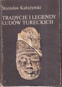 Tradycje i legendy ludów tureckich / Stanisław Kałużyński 