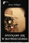 Spotkamy się w Matrózcsarda / Jerzy Edigey