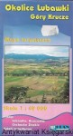Okolice Lubawki : Góry Krucze : Mapa turystyczna  / Praca zbiorowa 