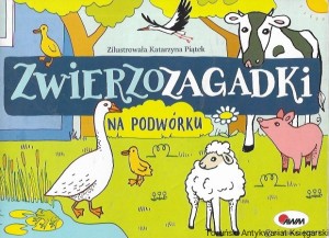 Zwierzozagadki na podwórku  / Mirosława Kwiecińska  