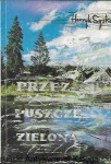 Przez puszczę zieloną : Kurpiowszczyzna północna w Piśmiennictwie  / Henryk Syska  