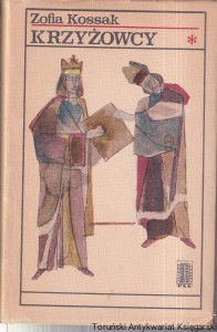 Krzyżowcy t. 1 / Zofia Kossak