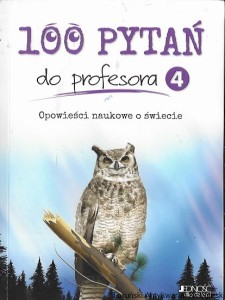 100 pytań do profesora 4 : Opowieści naukowe o świecie  / Christine Duchesne, Carmen Marois  