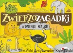 Zwierzozagadki w dalekich krajach / Mirosław Kwiecińska 