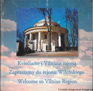 Kvieciame i Vilniaus rajoną : Zapraszamy do rejonu Wileńskiego  / Praca zbiorowa    
