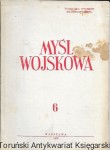 Myśl wojskowa Rocznik XXIX, 6 (341) : Tylko dla oficerów sił zbrojnych  / Praca zbiorowa  