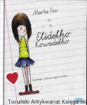 Elidełko Kowadełko  / Marta Fox  