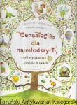 Genealogia dla najmłodszych czyli wyjątkowa podróż w czasie  / Kinga Urbańska, Karolina Szlęzak, Przemysław Jędrzejewski  