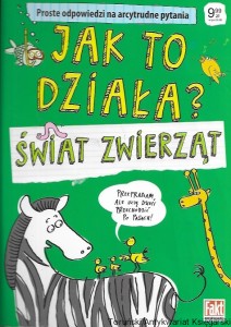 Jak to działa? Świat zwierząt  / Patrycja Zarawska  