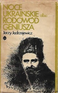 Noce ukraińskie albo rodowód geniusza : Opowieść o Szewczence / Jerzy Jędrzejewicz 