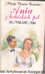 Ania z Lechickich Pól : III Miłość Ani / Maria Dunin-Kozicka 