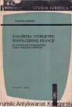 Założenia ustrojowe współczesnej Francji ze szczególnym uwzględnieniem urzędu prezydenta republiki / Kazimierz Biskupski