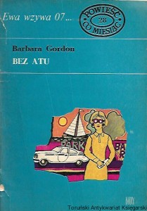Bez  ATU : Ewa wzywa 07…: Powieść co miesiąc 28 / Barbara Gordon