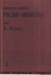 Podręczny słownik polsko-angielski Tom I : A-Panewka/ Stanisławski Jan, Szercha Małgorzata