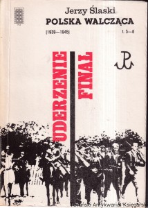 Polska walcząca (1939-1945) t.  5-6 / Jerzy Ślaski