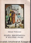 Książka rękopiśmienna w kulturze Polski średniowiecznej / Edward Potkowski