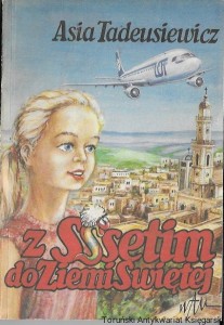 Z Sssetim do ziemi świętej  / Asia Tadeusiewicz  