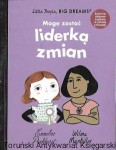 Mogę zostać liderką zmian : Little People, Big Dreams  / Lisabeth Kaiser 