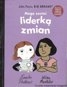 Mogę zostać liderką zmian : Little People, Big Dreams  / Lisabeth Kaiser 
