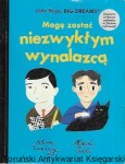 Mogę zostać niezwykłym wynalazcą : Little People, Big Dreams  / Maria Isabel Sanchez Vegara 