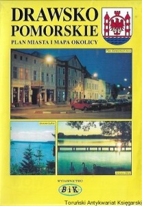 Drawsko Pomorskie : Plan miasta i mapa okolicy  / Praca zbiorowa 