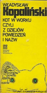 Kot w worku czyli z dziejów powiedzeń i nazw  / Władysław Kopaliński  