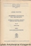 Elementy statystyki dla historyków : Materiały do ćwiczeń, wykładów i metodyki prac badawczych Tom II : Skrypty uczelniane Nr 365 UJ  / Andrzej Burzyński  