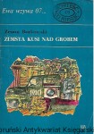 Zemsta kusi nad grobem : Ewa wzywa 07…: Powieść co miesiąc 49 / Zenon Borkowski